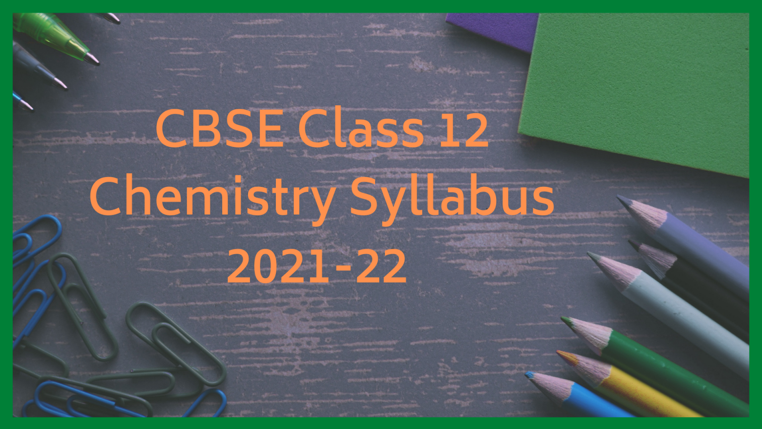 reduced syllabus of chemistry class 12 cbse 2024 25