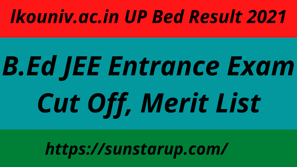 UP Bed Result 2021: B.Ed JEE Entrance Exam Cut Off, Merit List