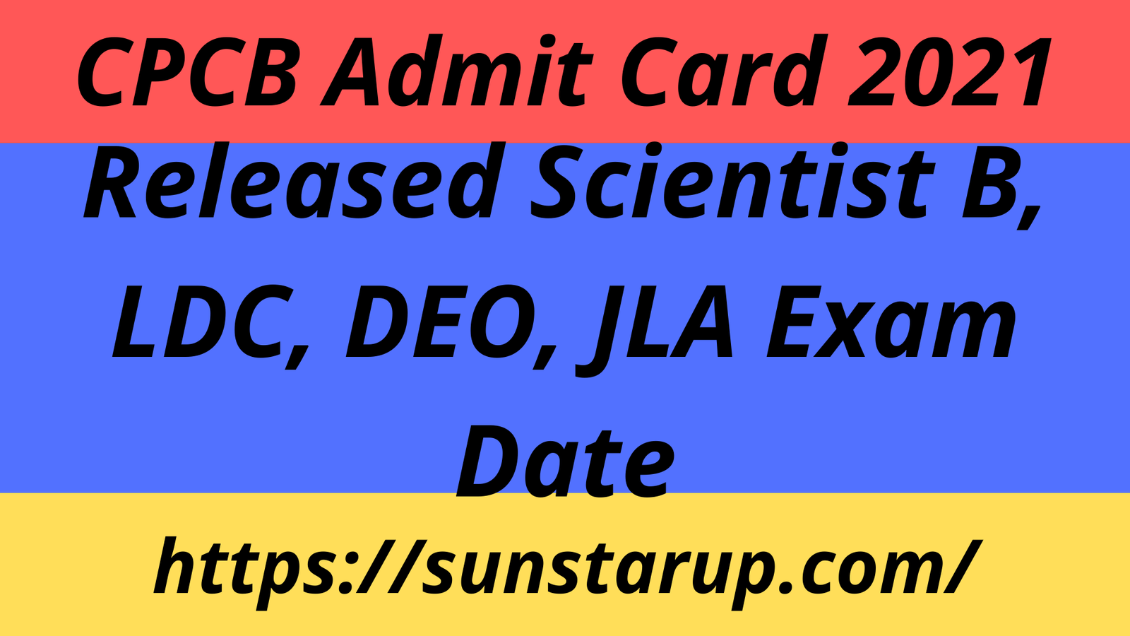 CPCB Admit Card 2021: Released Scientist B, LDC, DEO, JLA Exam Date